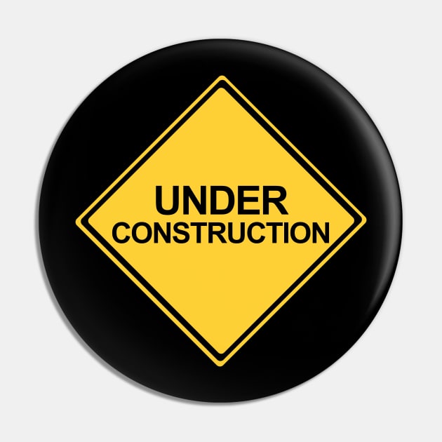 Under Construction Yellow Warning Sign Pin by DiegoCarvalho