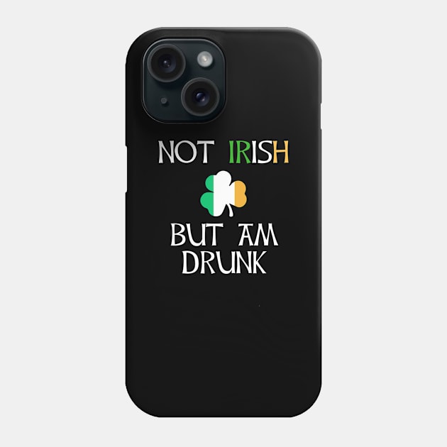 Not Irish But Am Drunk to Irish - Gift For Ireland Phone Case by giftideas