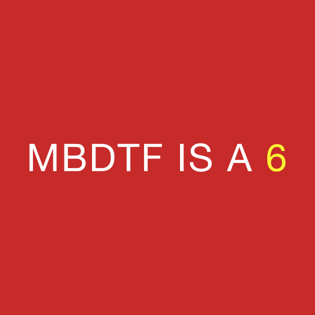 MBDTF IS A 6 by oldlions