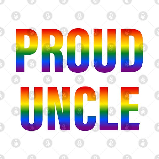 Rainbow Proud Uncle LGBTQ Pride by Rainbow Nation