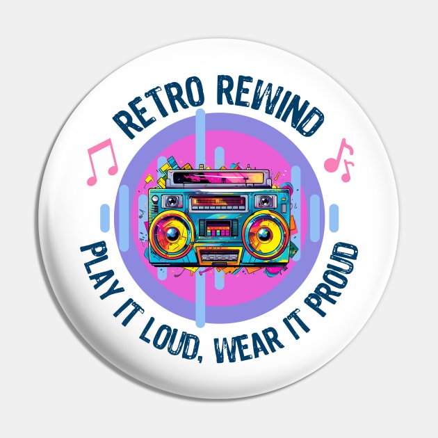 Retro Rewind Play It Loud Play It Proud Pin by WebStarCreative