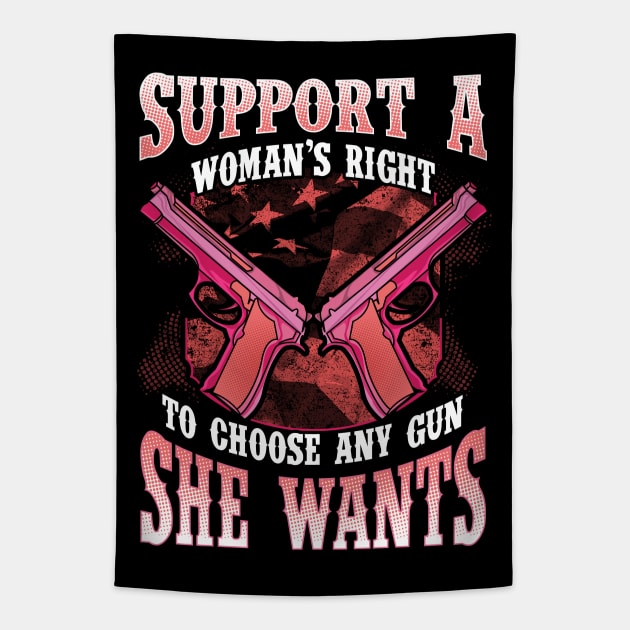 Support A Woman's Right To Choose Any Gun She Wants 2nd Amendment Tapestry by E