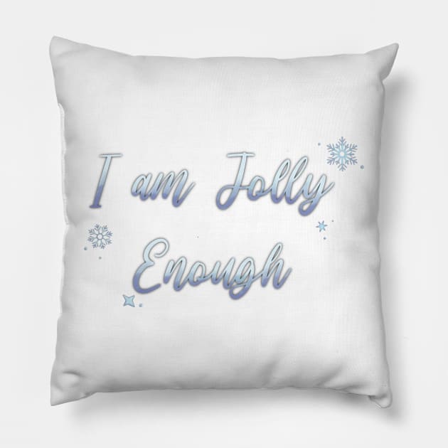 I Am JOLLY Enough Pillow by Hallmarkies Podcast Store