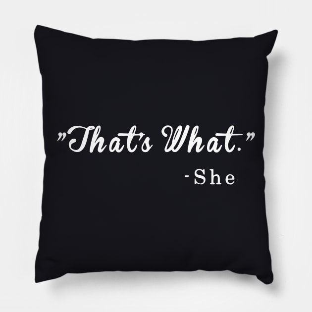 That S What She Said Funny Quotation Nerd Geek Humor Meme Mens Geek Wife Pillow by dieukieu81