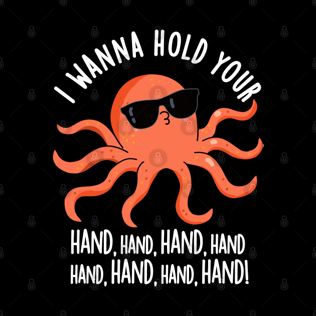 I Wanna Hold Your Hand Hand Cute Octopus Pun by punnybone