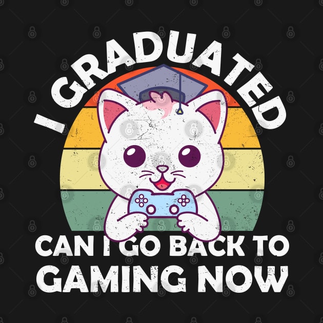 I Graduated Can I Go Back To Gaming Now Kawaii Gamer Cat by RayanPod