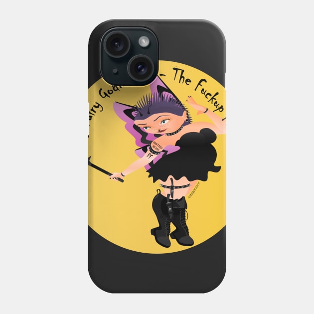 My Fairy Godmother - the Fuckup Fairy Phone Case by FunkilyMade