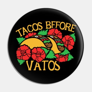 Tacos before Vatos Pin