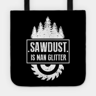 Sawdust Is Man Glitter Tote