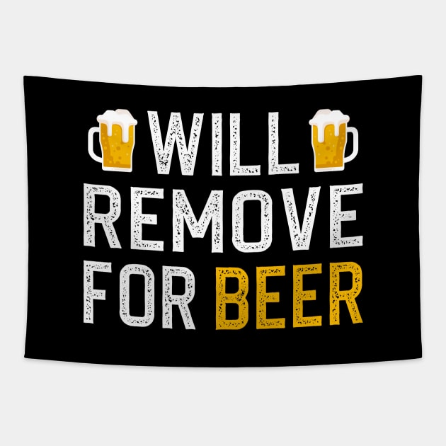 Will Remove For Beer Tapestry by DragonTees