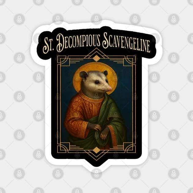 Possum funny Religious Icon St. Decompious Scavengeline Magnet by Luxinda
