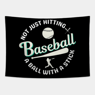 Baseball - Not just hitting a ball with a stick Tapestry