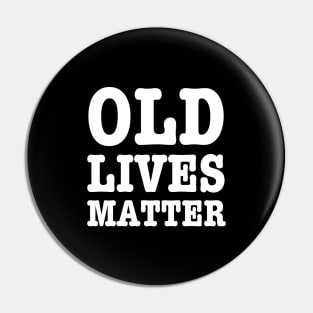 Old Lives Matter-Getting Older Pin