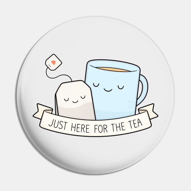 Just Here For The Tea Pin by kimvervuurt