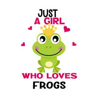 Just A Girl Who Loves frogs T-Shirt