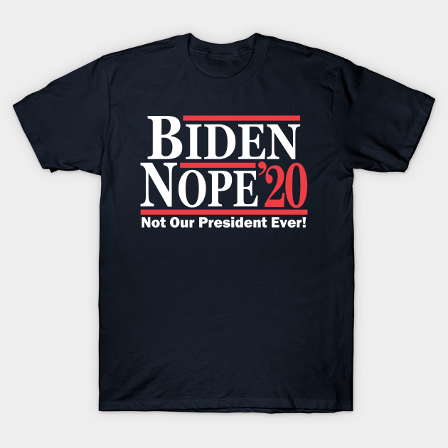 Discover Biden Nope 2020 - Donald Trump 2024 - T-Shirt