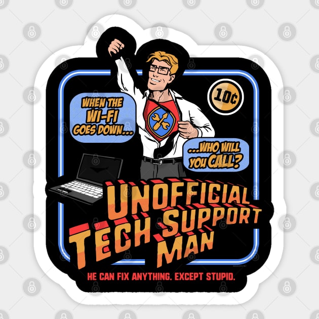 Unofficial Tech Support Man - Tech Support - Sticker | TeePublic