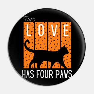 True Love Has Four Paws Pin