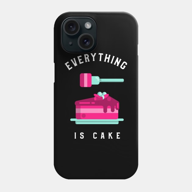 Everything is cake Phone Case by Live Together