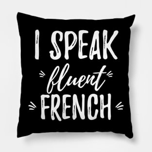 i speak fluent french language Pillow