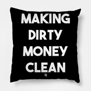 DIRTY MONEY (w) Pillow