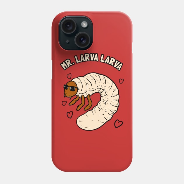 Mr Larva Larva Phone Case by dumbshirts