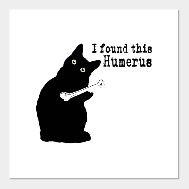 I Found This Humerus Cats Humorous Cat lover - Humerus Cats - Affiche ...