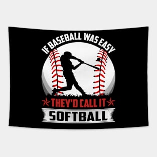 If Baseball Was Easy They'd Call It Softball Tapestry