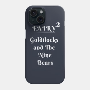 Fairy Tale squared up by 2 - Goldilocks and the Nine Bears Phone Case