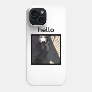 Cute Funny Silly Husky Dog Looking Up Hello Caption Phone Case