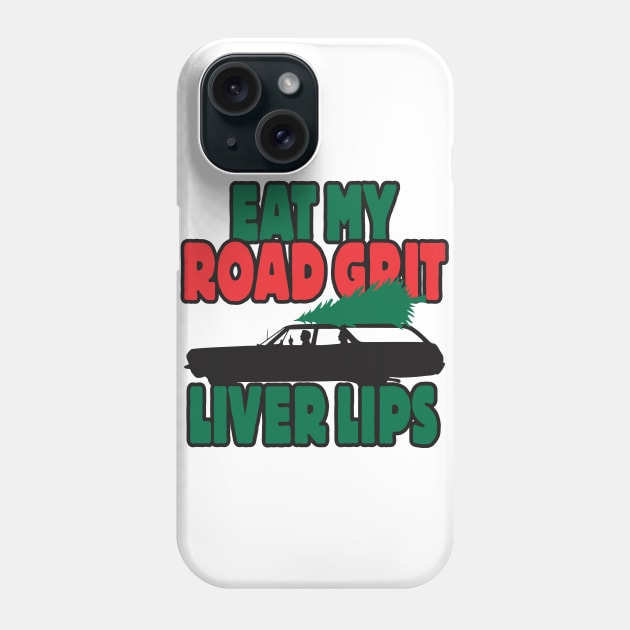 Eat my road grit, liver lips Phone Case by ZombieNinjas