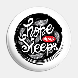 Hope Never Sleeps. Motivational quote Pin