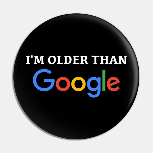 I'm Older than Google Pin by LuisP96