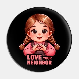 Love Your Neighbor Pin