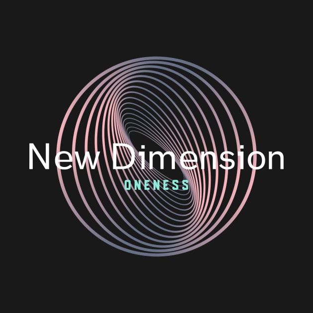 New Dimension Oneness by Oneness Creations