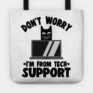 Funny Don´t Worry I´m From Tech Support Cat Tote