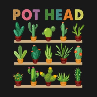 Pot Head Succulent Cactus Lover T-Shirt