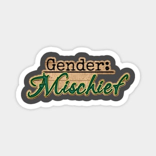 Gender: MISCHIEF Magnet