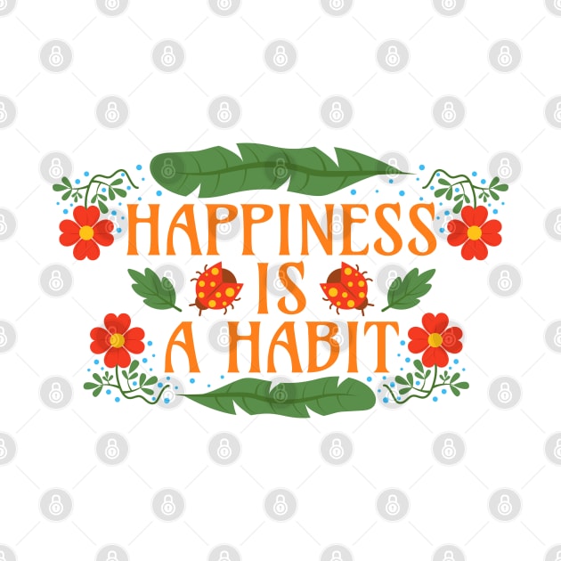 Happiness is a Habit by Millusti