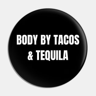 Body by Tacos & Tequila! Pin