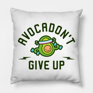 Avocadon't Give Up Pillow