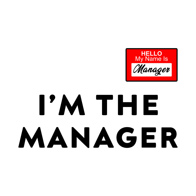 hello my name is manageri'm the manager by DesignergiftsCie