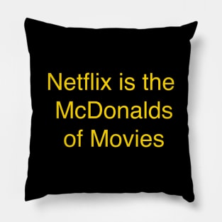 Netflix is the McDonalds of Movies Pillow