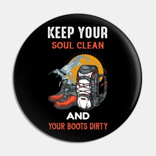 keep your soul clean and your boots dirty Pin