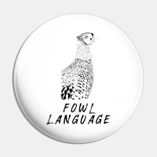 Fowl Language! Black and White Pin