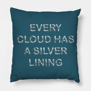 Every cloud has a silver lining Pillow