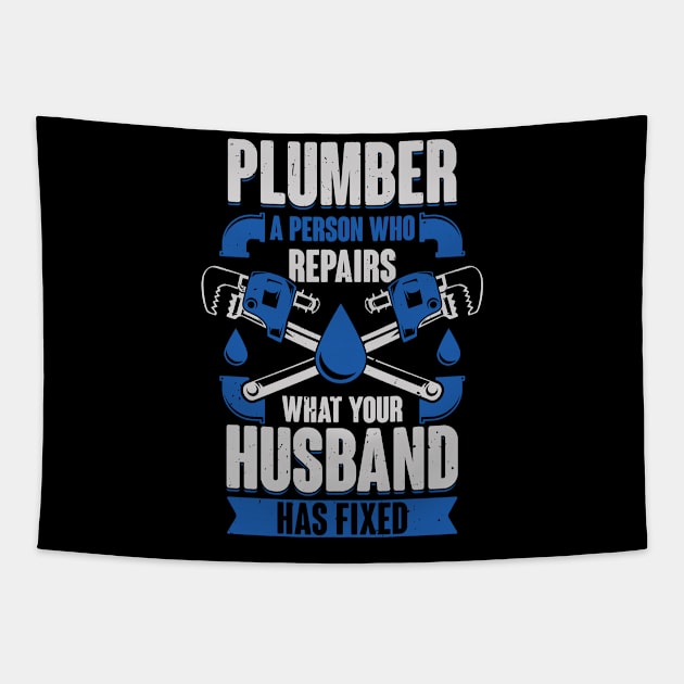 Funny Plumber Pipefitter Gift Tapestry by Dolde08