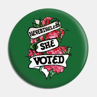 Nevertheless she Voted Pin