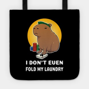 I don't even fold my laundry Poker Capybara Cartoon Tote