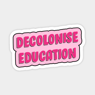 Decolonise Education Magnet